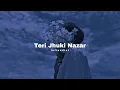 Download Lagu Teri Jhuki Nazar (Slowed + Reverb) | Lofi Addict