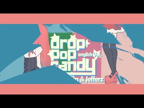 Download MP3 【Merobean & Jefferz】 Drop Pop Candy -English Cover- 【GigaP】
