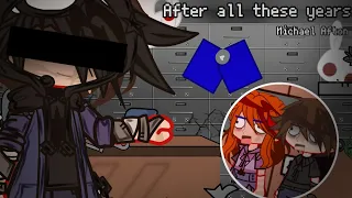 After all these years Michael Afton Skit FNaF x Gacha My AU