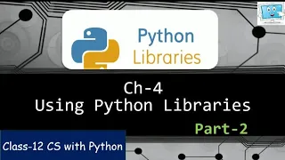 Class-12 Python Ch-4 Part-2 Using Python Libraries