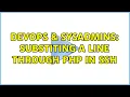 DevOps SysAdmins Substiting a line through PHP in SSH