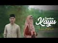 Download Lagu SEPOHON KAYU -( REMAKE VERSION ) COVER BY FAUZAN ALJAZA FEAT TIRA RAHMAH