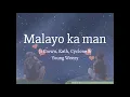 Malayo ka man - Jr Crown, Kath, Cyclone & Young Weezy | Lyrics