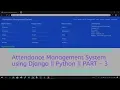 Part-3 Attendance Management System using Django Python