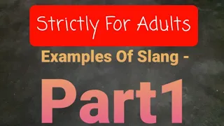  strictly for adults examples of slang part1 soumen de