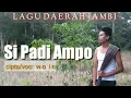 Download Lagu Lagu jambi Si PADI AMPO - cipta Wo In - official music video.