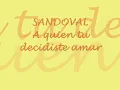 a quien tu decidiste amar sandoval letra