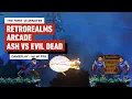 RetroRealms Arcade Ash vs Evil Dead - The First 15 Minutes of Gameplay
