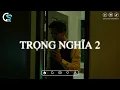 Download Lagu Trọng Nghĩa, Phong Trần Lofi | Nhạc Lofi Chill Hay Nhất TikTok 2022
