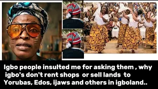 Igbo people insulted me for asking them why igbo s don t rent shops or sell lands to Yorubas