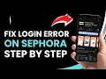 How to Fix Login Error on Sephora