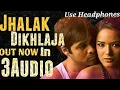 Lagu Jhalak - DikhLaja - Ek - Baar- Aaja- 3D Audio Song