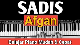Download SADIS ( AFGAN ) | Tutorial Piano Mudah \u0026 Cepat...PASTI BISA!!! MP3