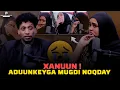 Download Lagu ADUUNKAYGA MADOOBADAY | NINKI IYIRI SHAQO SA KUSIYO ILATUMA AYA MADAX UNOQDAY