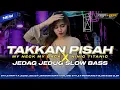 Download Lagu DJ TAKKAN PISAH - EREN || JEDAG JEDUG SLOW BASS HOREG || CADELLEKSU RMX ‼️