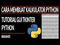 Cara Membuat Kalkulator GUI Di Python Tkinter Tutorial GUI Tkinter Python