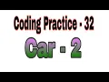 Coding Practice - 32 Car