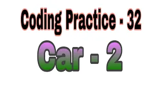 Coding Practice - 32 Car