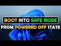 How To Boot Into Safe Mode From Powered-Off State On Windows 10 and 11