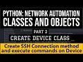 Python for Network Automation Create Device Classes and SSH Connection Method for Executing Commands