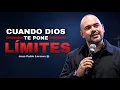 WHEN GOD SETS LIMITS FOR YOU Juan Pablo Lerman