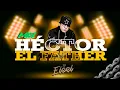Download Lagu MIX HECTOR EL FATHER -  DJ EISEI (Déjale caer to el peso, El Teléfono, Tu quieres duro)