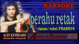 Download PERAHU RETAK ~ Karaoke TANPA VOKAL ~ Franky Sahilatua MP3