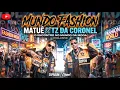 Mundo Fashion-Tz da Coronel feat Matue #matue #tzdacoronel #mundofashion