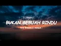 Download Lagu Yovie Widianto \u0026 Andmesh - Bukan Sebuah Rindu ( Lirik )