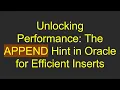 Unlocking Performance The APPEND Hint in Oracle for Efficient Inserts