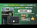 Download Lagu ✅ Berhasil ! Cara Download Lagu Di Spotify Agar Bisa Diputar Secara Offline