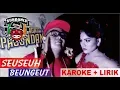 Download Lagu SEUSEUH BEUNGEUT (KAROKE + LIRIK) - SUNDANIS X RITA TILA