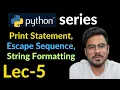 string formatting and logging escape sequence in python Lec-5