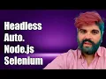 Headless Automation with Node js and Selenium WebDriver A Complete Guide