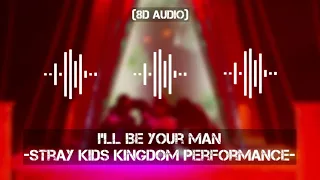 Download STRAY KIDS KINGDOM PERFORMANCE (I'll Be Your Man) 8D AUDIO MP3