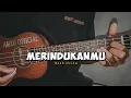 Download Lagu Kau lihat aku disini menunggumu ( MERINDUKANMU - DASH UCIHA ) Cover Ukulele By Amrii Official