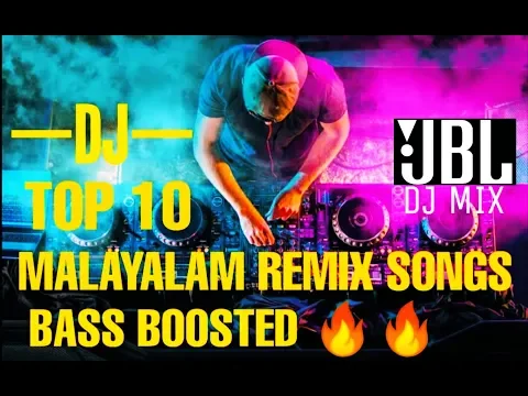 Download MP3 TOP 10 MALAYALAM BASS BOOSTED DJ REMIX SONGS 2K19 | BEST EVER REMIX SONG