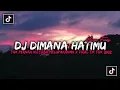 Download Lagu DJ Dimana Hatimu || TAK PERNAH KU COBA MELUPAKANMU || VIRAL TIK TOK 2022