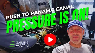 Final Push Before the Panama Canal | Pressure is On! EP119