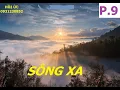 Lagu SÔNG XA (P9 ) NỖI ĐAU XÉ LÒNG