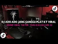 Download Lagu DJ ADO ADO JANG GANGGU PLAT KT - TREND VELOCITY | SOUND VIRAL TIKTOK
