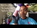 Black Cherry Bomb Hair Color The Complete Color Application Process Tutorial
