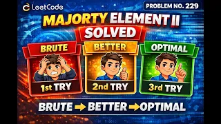 Majority Element II 3 Approaches Brute Better Optimal LeetCode 229