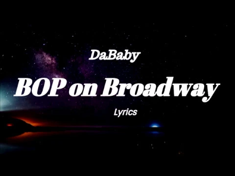 DaBaby  - BOP on Broadway( Lyrics)