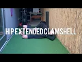 Hip Extended Clamshell