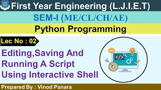 Lec-2 - Saving Running a script using Interactive shell Python Programming First Year Engineering
