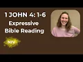 1 John 4 1-6 NIV - Expressive Bible Reading Your Daily Bible Reader