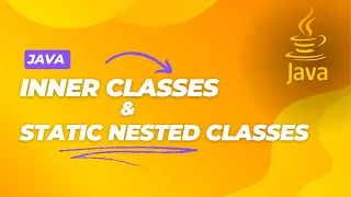Java Inner Classes Static Nested Classes Explained