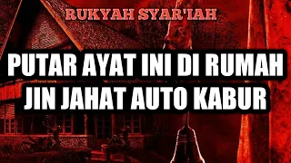 ayat pengusir jin dalam rumah paling cepat 5 menit langsung kabur