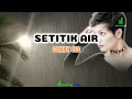 Download Lagu CONNY DIO - SETITIK AIR